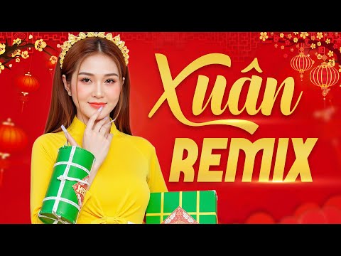 XUÂN YÊU THƯƠNG REMIX - Liên Khúc Nhạc Xuân 2025 Remix Sôi Động - Nhạc Tết Dj Bass Căng Khét Lẹt