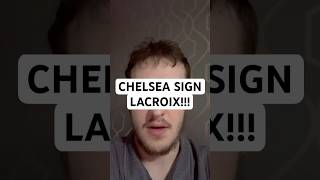 CHELSEA SIGN MAXENCE LACROIX!!!