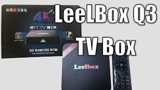 Leelbox Q3 4K Android TV Box Review