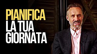 L’Importanza di Pianificare la Tua Giornata | Jordan Peterson