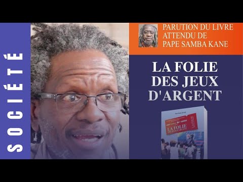 🛑 Direct - Présentation du livre "La folie des jeux d'argent" de Pape Samba Kane.