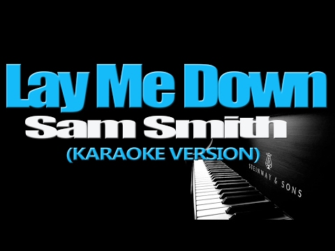 LAY ME DOWN – Sam Smith (KARAOKE VERSION)