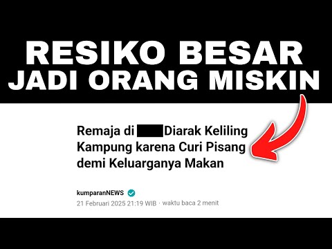 Jadi Orang Miskin Itu Memang Gak Enak.. 😢