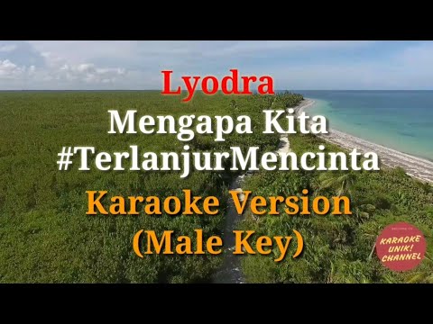 Lyodra – Mengapa Kita Karaoke Male | Terlanjur Mencinta