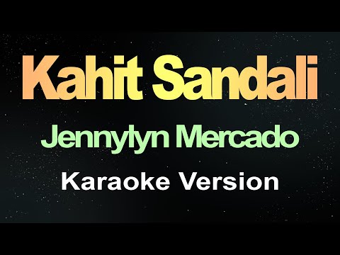 Kahit Sandali – Jennylyn Mercado (Karaoke Version)