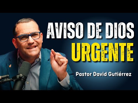 Avísale a la Iglesia del peliigro que estamos viviendo - Pastor David Gutiérrez