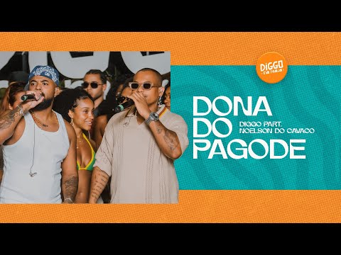 Diggo, Noelson do Cavaco - Dona do Pagode (Vídeo Oficial)