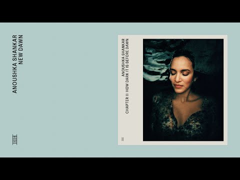 Anoushka Shankar - New Dawn (Official Audio)