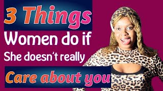 3 Things women do if she doesn't really care about you relationship