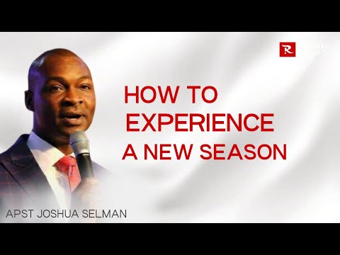 3Things You Need For You To Experience A New Season - Apostle Joshua Selman