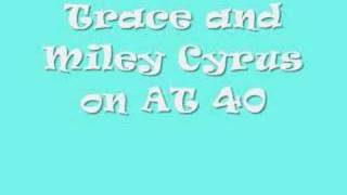 Miley and Trace Cyrus Interview on AT 40