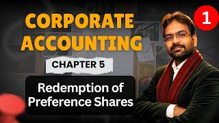 Redemption of preference shares | Corporate Accounting chapter 5 | BCOM/BBA | CWG for BCOM
