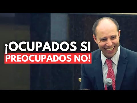 ¡OCUPADOS SI, PREOCUPADOS NO!