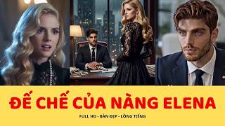 ĐẾ CHẾ CỦA NÀNG ELENA PHIM #phimngan #reviewphim #viral