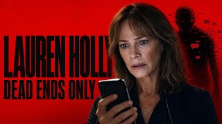 Dead Ends Only | Lauren Holly | Family Thriller Movie