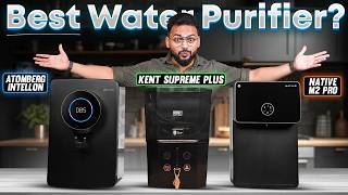 Best Smart Water Purifier 🤩 | Atomberg Intellon vs Native M2 Pro vs Kent Supreme Plus 🔥
