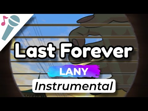 LANY – Last Forever – Karaoke Instrumental (Acoustic)