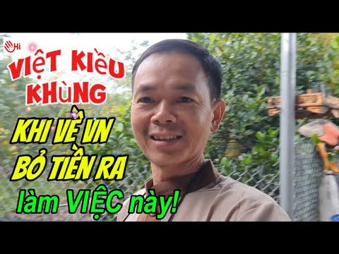 Việt Kiều về VN bị cho là KHÙN.G: Khi bỏ tiền ra làm Việc Này!