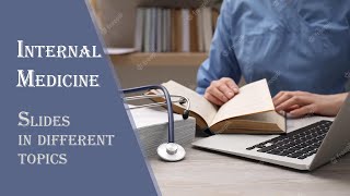 Internal Medicine | Slides in Different Topics