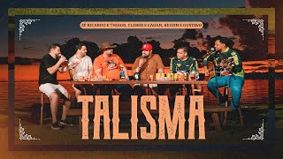 Zé Ricardo e Thiago, Cleber e Cauan, Kelvin e Gustavo - Talismã