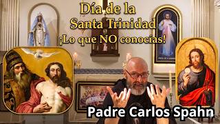 ¡Día de La Santísima Trinidad!  Lo que todo creyente debe saber   Padre Carlos Spahn
