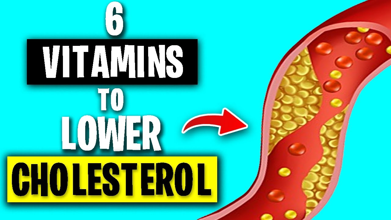 TOP 6 Vitamins To LOWER CHOLESTEROL