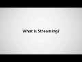 Understanding Streaming