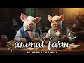 Exploring the Themes and Characters of Animal Farm