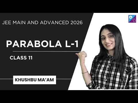 Parabola  L-1 | JEE MAIN and ADVANCED 2026 | Grade 11