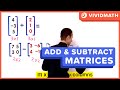 Mastering Matrix Addition and Subtraction