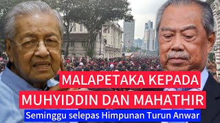 Seminggu selepas Himpunan Turun Anwar : Ini BERLAKU KEPADA MUHYIDDIN DAN MAHATHIR