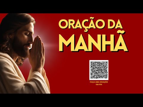 ORAÇÃO DA MANHÃ - PEDINDO A PROTEÇÃO DO SENHOR