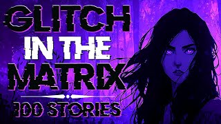 100 Mysterious Glitch in the Matrix & Paranormal Stories | No Midroll Ads