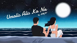 LEMMY - Umalis Alis Ka Na (Official Lyric Video)