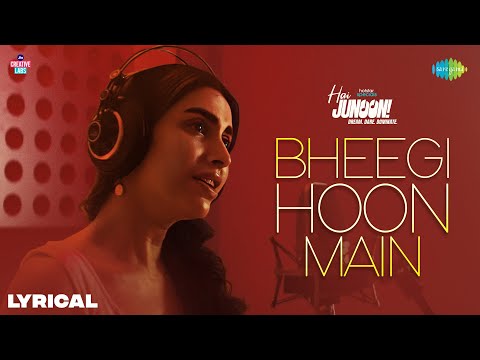 Bheegi Hoon Main - Lyrical | Hai Junoon! | Anusha Mani, Samir Saptiskar, Rajdeep Ghosh