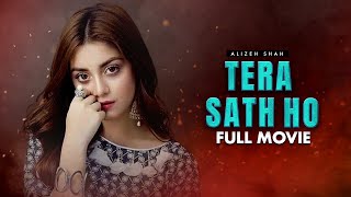 Tera Saath Ho | Full Movie | Alizeh Shah, Arman Ali, Ammara Butt | A Heartbreaking Story