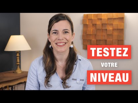 Testez votre niveau de français en quelques minutes ! - Test de niveau français