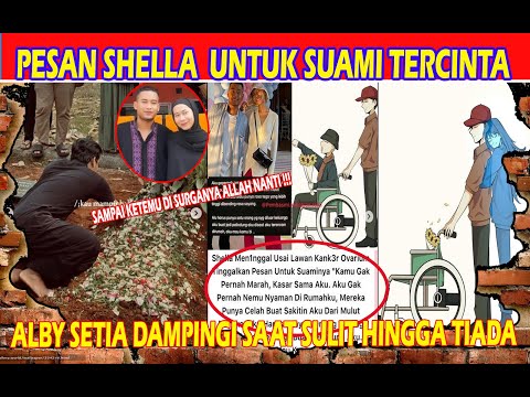 PESAN SHELLA SHELPY UNTUK ALBY SEBELUM M3N1NGGAL KARENA KANK3R OVARIUM, ISINYA BIKIN MERINDING