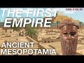 Exploring the Akkadian Empire: A Journey Through Ancient Mesopotamia