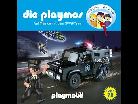 Die Playmos - Folge 78: Auf Mission mit dem SWAT-Team (Komplettes Hörspiel)