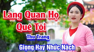 Làng Quan Họ Quê Tôi - Giọng Ca Đường Phố Hay Nhức Nách Nghe Mê Đừng Hỏi - Thu Trang