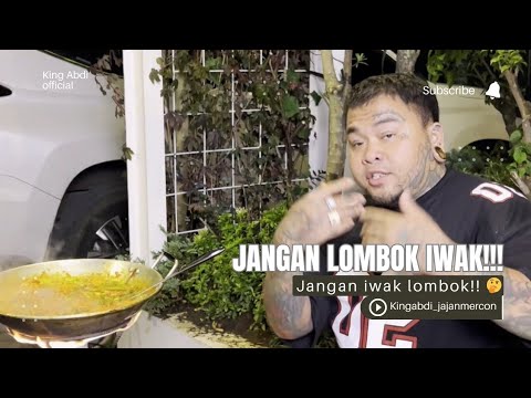 JANGAN LOMBOK IWAK!!!!!!