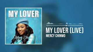 Mercy Chinwo - My Lover (Live) (Official Audio)