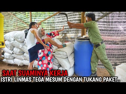 1'STR1 LINMAS M3,S'UM DENGAN TUKANG PAKET, SAAT SUAMINYA KERJA !! FILM INSPIRATIF