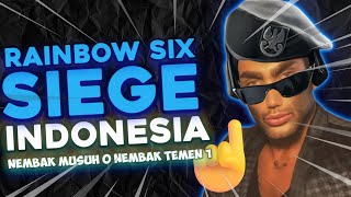 Nembak Musuh 0 Nembak Temen 1 - Rainbow Six Siege Indonesia Pembodohan