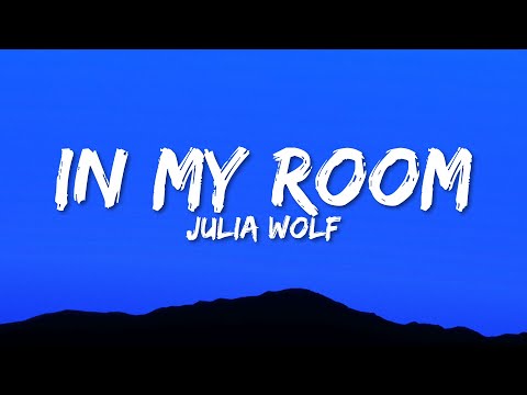 Julia Wolf - In My Room (Lyrics)