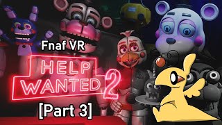 Fnaf VR Help Wanted 2 [Part 3]