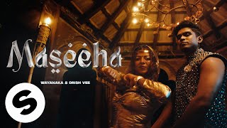 WAYANAKA & Drish Vee - Maseeha (Official Music Video)
