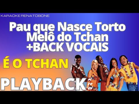 É O Tchan – Pau Que Nasce Torto Melo Do Tchan (Medley) + BACK VOCAIS – PLAYBACK DEMONSTRAÇÃO