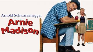 Arnold Schwarzenegger is...  Arnie Madison!